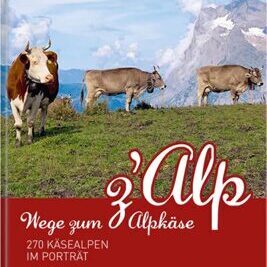 z’Alp | Wege zum Alpkäse - Berner Alpen