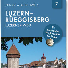 Jakobsweg Schweiz | Nr. 7 Luzern - Rüeggisberg_Luzerner Weg