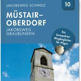 Jakobsweg Schweiz | Nr. 10 Müstair - Oberdorf_Jakobsweg Graubünden