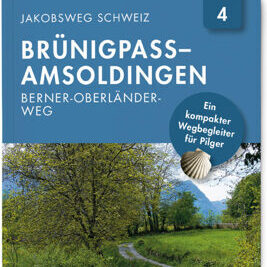 Jakobsweg Schweiz | Nr. 4 Brünigpass - Amsoldingen_Berner Oberländer Weg