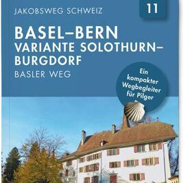 Jakobsweg Schweiz | Nr. 11 Basel - Bern_Variante Solothurn-Burgdorf_Basler Weg