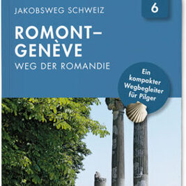 Jakobsweg Schweiz | Nr. 6 Romont - Genève_Weg der Romandie