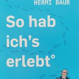 So hab ich's erlebt | Schlüsselerlebnisse aus meinem Leben