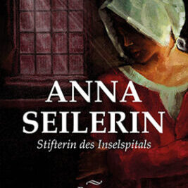 Anna Seiler | Stifterin des Inselspitals