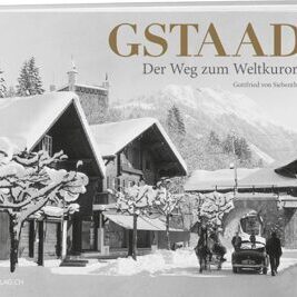 Gstaad | Der Weg zum Weltkurort