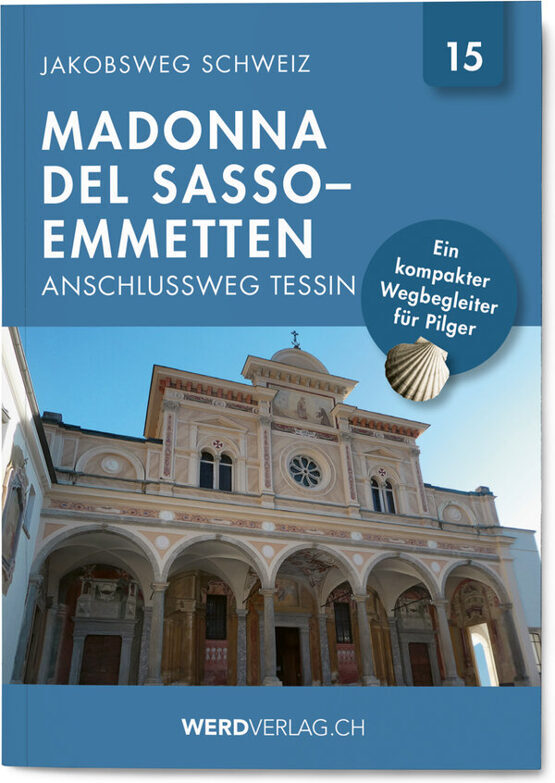 Jakobsweg Schweiz | Nr. 15 Madonna del Sasso-Emmetten_Anschlussweg Tessin