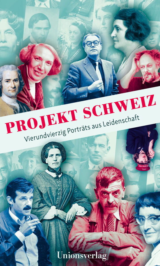 Projekt Schweiz  | Vierundvierzig Porträts aus Leidenschaft